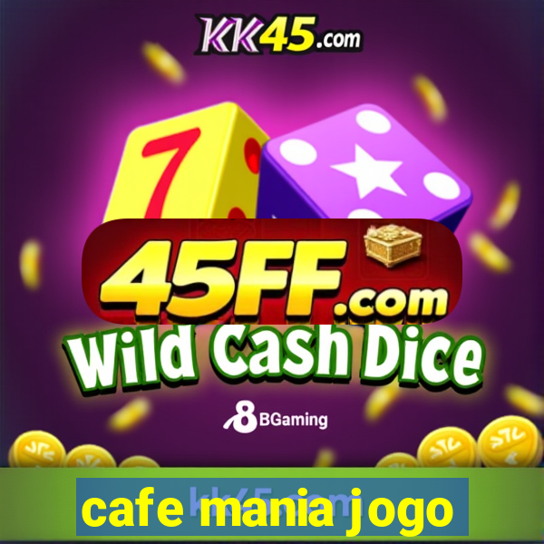 cafe mania jogo